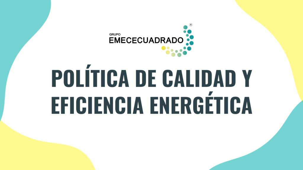 POLÍTICA DE CALIDAD Y EFICIENCIA ENERGÉTICA